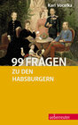 Buchcover 99 Fragen zu den Habsburgern