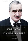 Buchcover Karl von Schwarzenberg - Die Biografie