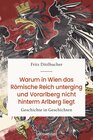 Buchcover Warum in Wien das Römische Reich unterging und Vorarlberg nicht hinterm Arlberg liegt