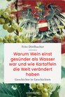 Buchcover Warum Wein einst gesünder als Wasser war und wie Kartoffeln die Welt verändert haben