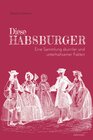 Buchcover Diese Habsburger - Eine Sammlung skurriler und unterhaltsamer Fakten