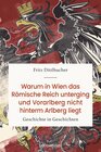Buchcover Warum in Wien das römische Reich unterging und Vorarlberg nicht hinterm Arlberg liegt
