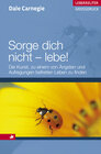 Buchcover Sorge dich nicht - lebe!