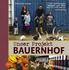 Buchcover Unser Projekt Bauernhof