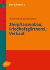 Buchcover Der Gärtner 2. Zierpflanzenbau, Friedhofsgärtnerei, Verkauf