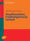 Buchcover Der Gärtner / Zierpflanzenbau, Friedhofsgärtnerei, Verkauf