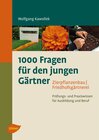 Buchcover 1000 Fragen für den jungen Gärtner. Zierpflanzenbau, Friedhofsgärtnerei