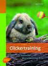 Buchcover Clickertraining für Kaninchen, Meerschweinchen & Co.