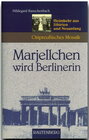 Buchcover Marjellchen wird Berlinerin - Heimkehr aus Sibirien und Neuanfang