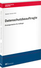 Buchcover Datenschutzbeauftragte – Einsteigerlektüre für Anfänger