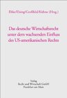 Buchcover Das deutsche Wirtschaftsrecht unter dem wachsenden Einfluss des US-amerikanischen Rechts