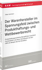 Buchcover Der Warenhersteller im Spannungsfeld zwischen Produkthaftungs- und Wettbewerbsrecht