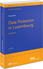 Buchcover Datenschutz in Luxemburg/ Data Protection in Luxembourg/ Protection des donnés au Luxembourg