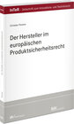 Buchcover Der Hersteller im europäischen Produktsicherheitsrecht