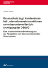 Buchcover Datenschutz bzgl. Kundendaten bei Unternehmenstransaktionen unter besonderer Berücksichtigung der DSGVO