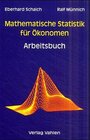 Buchcover Mathematische Statistik für Ökonomen Arbeitsbuch