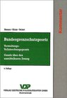 Buchcover Bundesgrenzschutzgesetz - Verwaltungs-Vollstreckungsgesetz - Gesetz über den unmittelbaren Zwang