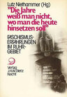 Buchcover Lebensgeschichte und Sozialkultur im Ruhrgebiet 1930-1960 / Die Jahre weiss man nicht, wo man die heute hinsetzen soll