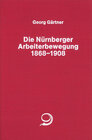 Buchcover Die Nürnberger Arbeiterbewegung 1869-1908