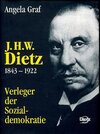 Buchcover J.H.W. Dietz 1843-1922 - Verleger der Sozialdemokratie