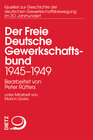 Buchcover Der Freie Deutsche Gewerkschaftsbund 1945–1949
