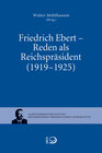 Buchcover Friedrich Ebert - Reden als Reichpräsident (1919-1925)