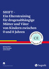 Buchcover SHIFT – Ein Elterntraining für drogenabhängige Mütter und Väter von Kindern zwischen 0 und 8 Jahren