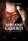 Buchcover Shadow Guard - So still die Nacht