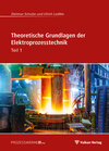 Buchcover Theoretische Grundlagen der Elektroprozesstechnik Teil 1