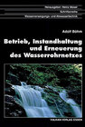 Buchcover Betrieb, Instandhaltung und Erneuerung des Wasserrohrnetzes