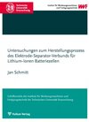 Buchcover Untersuchungen zum Herstellungsprozess des Elektrode-Separator-Verbunds für Lithium-Ionen Batteriezellen