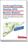 Buchcover Aushangpflichtige Gesetze 2012 Bereich Medizin