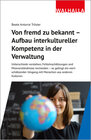 Buchcover Von fremd zu bekannt - Aufbau interkultureller Kompetenz in der Verwaltung