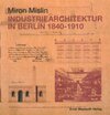 Buchcover Industriearchitektur in Berlin 1840-1910