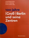 Buchcover 100 Jahre (Groß-)Berlin und seine Zentren