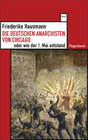 Buchcover Die deutschen Anarchisten von Chicago oder wie der 1. Mai entstand