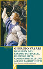 Buchcover Das Leben des Sandro Botticelli, Filippino Lippi, Cosimo Rosselli und Alesso Baldovinetti