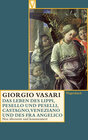 Buchcover Das Leben des Filippo Lippi, des Pesello und Francesco Peselli, des Andrea del Castagno und Domeni