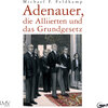 Buchcover Adenauer, die Alliirten und das Grundgesetz