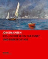 Buchcover Kiel und die See in der Kunst und Bildreportage