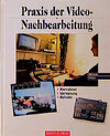 Buchcover Praxis der Videonachbearbeitung