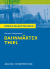 Buchcover Bahnwärter Thiel von Gerhart Hauptmann. Textanalyse und Interpretation mit ausführlicher Inhaltsangabe und Abituraufgabe