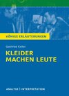 Buchcover Kleider machen Leute von Gottfried Keller. Textanalyse und Interpretation mit ausführlicher Inhaltsangabe und Abituraufg