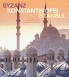 Buchcover Byzanz – Konstantinopel – Istanbul