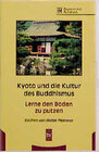 Buchcover Kyoto und die Kultur des Buddhismus / Lerne den Boden zu putzen