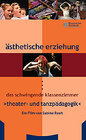 Buchcover Ästhetische Erziehung / Das schwingende Klassenzimmer - Theater- und Tanzpädagogik