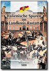 Buchcover Italienische Spuren im Landkreis Rastatt