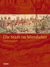 Buchcover Die Stadt im Mittelalter