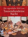 Buchcover Die sagenhafte Welt von Tausendundeine (1001) Nacht