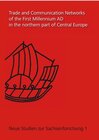 Buchcover Trade and Communication Networks of the First Millennium AD in the northern part of Central Europe